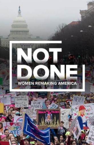 Not Done: Women Remaking America (2020)