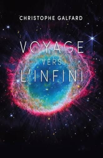 Voyage vers l’infini Avec Christophe Galfard (2023)