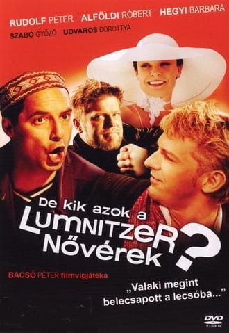 De kik azok a Lumnitzer nővérek? (2006)