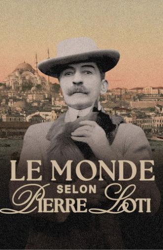 Le monde selon Pierre Loti (2025)