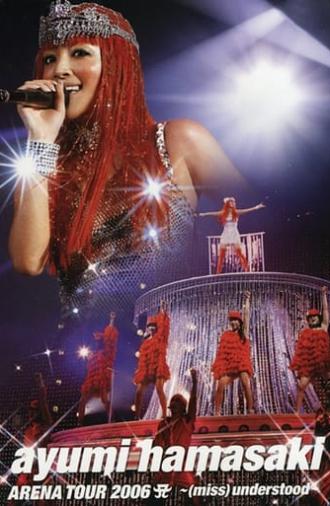 Ayumi Hamasaki - Arena Tour 2006 A -(miss)understood (2006)