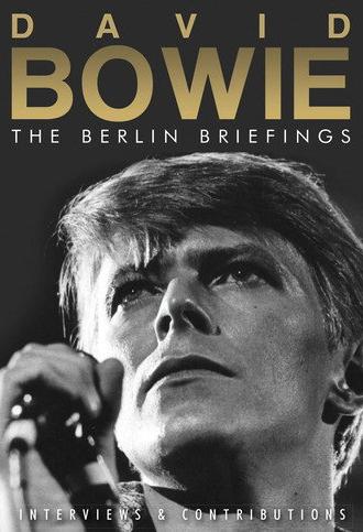 David Bowie: The Berlin Briefings (2016)