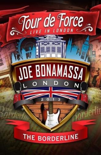 Joe Bonamassa: Tour de Force, Live in London [Night 1] - The Borderline (2013)