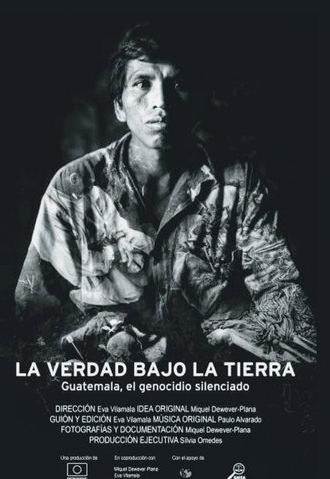 La verdad bajo la tierra Guatemala, el genocidio silenciado (2014)