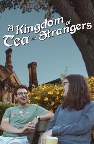 A Kingdom of Tea & Strangers (2024)