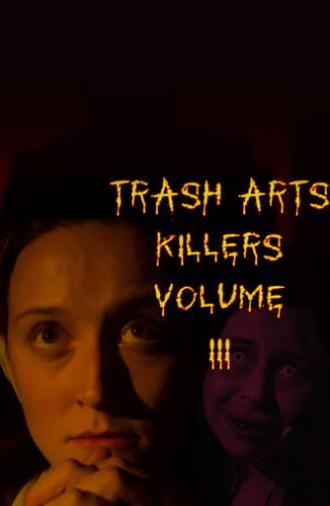 Trash Arts Killers: Volume Three (2022)