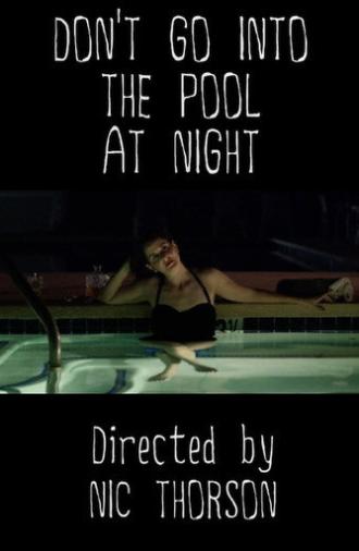 Don't Go Into the Pool at Night (2017)