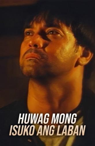 Huwag Mong Isuko Ang Laban (1995)
