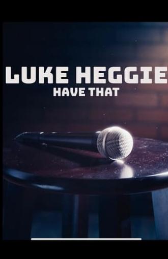 Luke Heggie: Have That (2020)