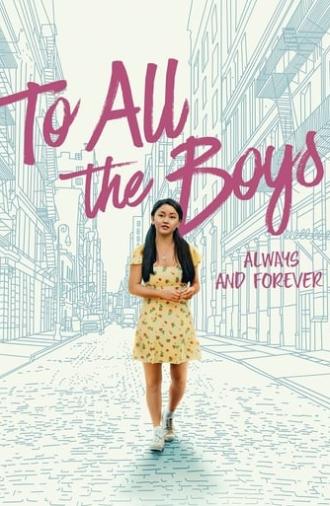 To All the Boys: Always and Forever (2021)