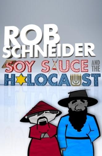 Rob Schneider: Soy Sauce and the Holocaust (2013)