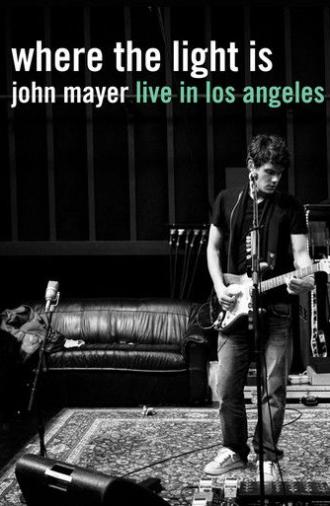 Where the Light Is: John Mayer Live in Los Angeles (2008)