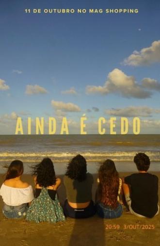 Ainda é cedo (2025)