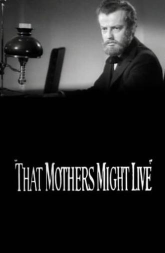 That Mothers Might Live (1938)