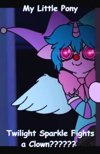 My Little Pony: Twilight Sparkle Fights a Clown?????? (2025)
