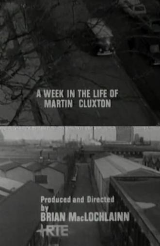 A Week in the Life of Martin Cluxton (1971)