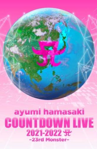 ayumi hamasaki COUNTDOWN LIVE 2021-2022 A ~23rd Monster~ (2022)