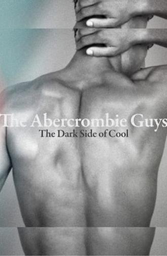 The Abercrombie Guys: The Dark Side of Cool (2023)