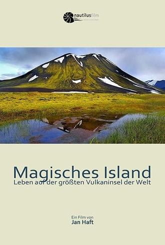 Magical Iceland: Living on the World's Largest Volcanic Island (2019)