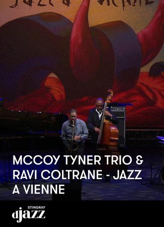 McCoy Tyner Trio & Ravi Coltrane: Jazz à Vienne 2012 (2022)
