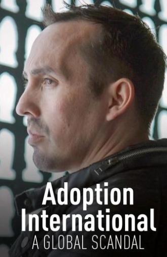 Adoption International: A Global Scandal (2024)