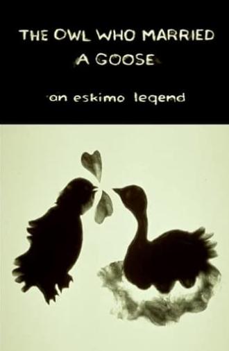 The Owl Who Married a Goose: An Eskimo Legend (1974)