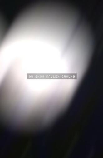 On Snow Fallen Ground (2026)