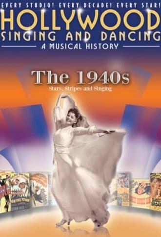 Hollywood Singing and Dancing: A Musical History - The 1940s: Stars, Stripes and Singing (2009)