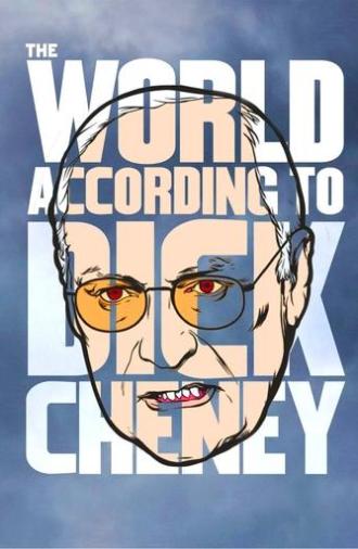 The World According to Dick Cheney (2013)