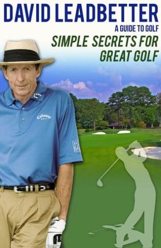 David Leadbetter : Simple Secrets for Great Golf (2005)
