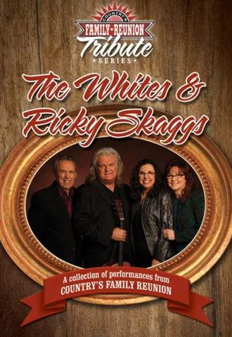 Country's Family Reunion Tribute Series: The Whites & Ricky Skaggs (2016)