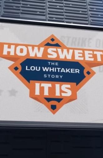 How Sweet It Is: The Lou Whitaker Story (2022)