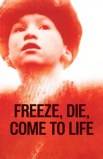 Freeze, Die, Come to Life (1990)