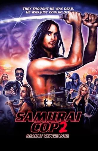 Samurai Cop 2: Deadly Vengeance (2015)