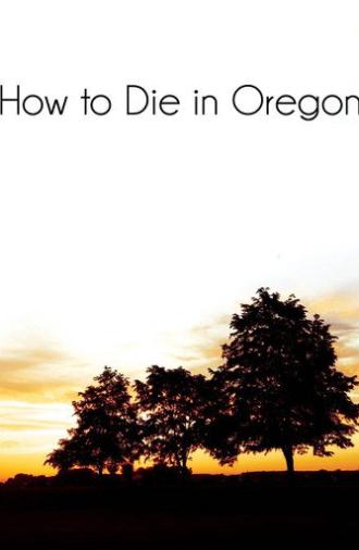 How to Die in Oregon (2011)