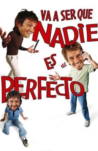 Va a ser que nadie es perfecto (2006)