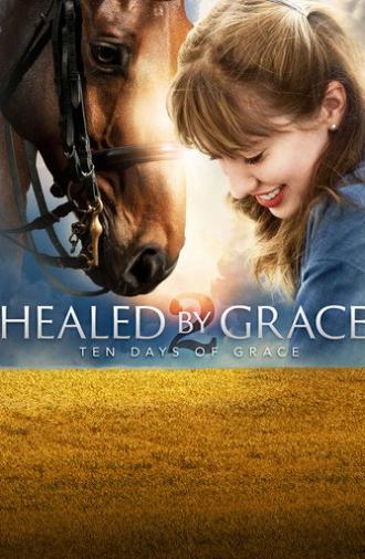 Healed by Grace 2 : Ten Days of Grace (2018)