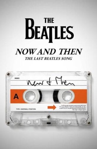 Now and Then - The Last Beatles Song (2023)
