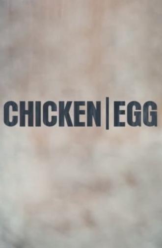 Chicken/Egg (2017)