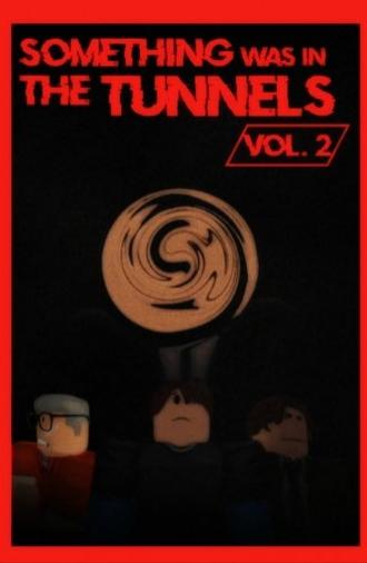 Something Was in the Tunnels Vol. 2 (2025)