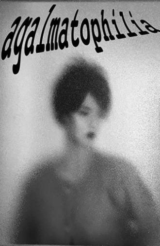 Agalmatophilia (2018)