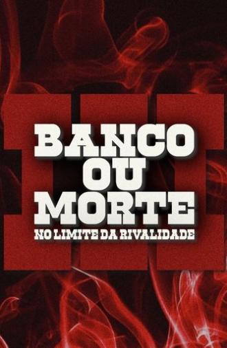 Bank or Death: On the Edge of Rivalry (2025)