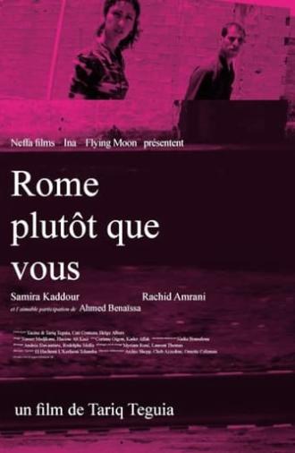 Rome Rather Than You (2006)