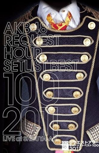 AKB48 Request Hour Setlist Best 100 2011 (2011)