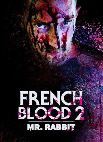 French Blood 2 - Mr. Rabbit (2020)