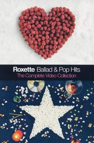 Roxette - Ballad & Pop Hits – The Complete Video Collection (2003)