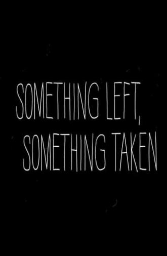 Something Left, Something Taken (2010)