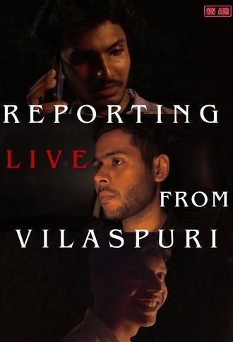 Reporting Live From Vilaspuri (2024)