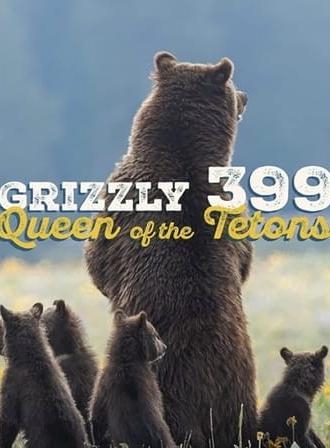 Grizzly 399: Queen of the Tetons (2024)