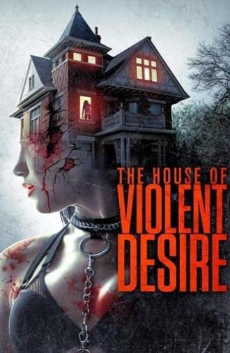 The House of Violent Desire (2018)